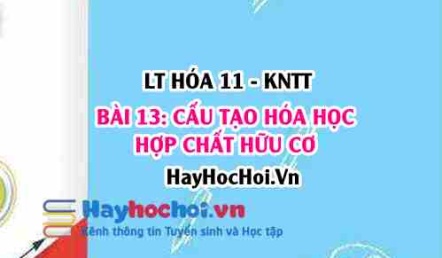 Khái niệm Công thức cấu tạo, đồng đẳng đồng phân hợp chất hữu cơ? thuyết cấu tạo hóa học? Hóa 11 bài 13 KNTT